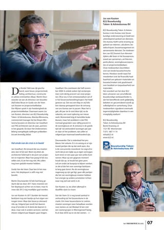 Jos van Kooten
                                                                                               B22 Bouwkundig
                                                                                               Teken- & Adviesbureau BV

                                                                                               B22 Bouwkundig Teken- & Advies-
                                                                                               bureau is een bureau voor bouw-
                                                                                               kundige ondersteuning en biedt een
                                                                                               uiteenlopend aanbod van diensten.
                                                                                               Ons bureau heeft ruime ervaring op
                                                                                               gebied van tekenen, calculeren, be-
                                                                                               stekschrijven, bouwmanagement en
                                                                                               aanverwante diensten. De medewer-
                                                                                               kers van B22 leveren hun diensten
                                                                                               tijdens alle fasen in het bouwproces,
                                                                                               zowel aan aannemers, architecten,
                                                                                               particulieren, woningbouwcorpora-
                                                                                               ties en projectontwikkelaars.
                                                                                               Onze medewerkers beschikken
                                                                                               over een brede bouwtechnische
                                                                                               kennis. Hierdoor wordt naast het
                                                                                               meedenken over de financiële haal-
                                                                                               baarheid van gekozen materialen en
                                                                                               bouwtechnieken ook geadviseerd
                                                                                               over kwaliteit en toepasbaarheid van



D
           e Ronde Tafel was rijk gescha-      Goedhart: Ons overkwam dat half novem-          materialen.
           keerd, want bouw, projectontwik-    ber 2008. In enkele weken tijd verdampte        Het voordeel van het door B22
           keling, architectuur, constructie   toen ruim dertig procent van onze projec-       laten uitvoeren van verschillende
en advies ontmoetten elkaar. Martin Deur-      ten. Of je nou in het ontwerpstadium zat of     bouwkundige werkzaamheden is,
waarder zat aan als directeur van bouwbe-      in het bouwvoorbereidingstraject, het hield     dat het betreffende werk gelijktijdig
drijf IJskes Bouw en Guido van der Veen        gewoon op. Dat was een klap en wij heb-         bekeken en gecontroleerd wordt op
van bouwer en projectontwikkelaar              ben daarop gereageerd door de omvang            volledigheid en samenhang. Onze
Van Wijnen sprak in zijn hoedanigheid als      van ons bureau aan te passen. Maar het is       medewerkers signaleren eventuele
projectontwikkelaar. Daarnaast waren Jos       gek, elk jaar zie ik rond deze tijd, na de      tegenstrijdigheden daardoor in een
van Kooten, directeur van B22 Bouwkundig       vakantie, een soort opleving van nieuw          vroegtijdig stadium!
Teken- & Adviesbureau, Mariska Minnesma,       werk. Momenteel krijg ik hartstikke leuke
commercieel manager bij Van Braam Min-         klussen, maar het probleem is dat FKG           B22 Bouwkundig
nesma bouwers en directeur Jan Goedhart        normaal gesproken voor vijftig procent in       Teken- & Adviesbureau BV
van FKG architecten aan de zaan, partners      de woningbouw zit. Ik ontwerp in de goede       Bonte Kraaiweg 22
in het gesprek. De door Het Ondernemers        tijd vijf- tot zeshonderd woningen per jaar     1521 RD Wormerveer
Belang neergelegde stellingen prikkelden       en daar zit het probleem, dat zullen er         T 075 - 687 11 19
tot een levendig debat.                        volgend jaar maximaal tweehonderd zijn.         info@b22.nl
                                                                                               www.b22.nl
                                               Deurwaarder: Dat is inderdaad het pro-
Het einde van de crisis is in beeld            bleem, het volume. Er is te weinig en er zijn
                                               teveel partijen die op dat werk azen, dus
Jan Goedhart: Als iemand dat zou moeten        is de concurrentie moordend. Jos zegt al te-
zien, ben ik het wel. Want wij zitten als      recht dat je een tijdje op je eigen vermogen
architecten helemaal in de punt van projec-    kunt teren en een paar jaar wat verlies kunt
ten en trajecten. Maar hoe graag ik het zou    nemen. Maar op een gegeven moment
willen zien, ik zie het nog niet. We zullen    houdt dat op. Je houdt het geen jaren
nog even geduld moeten hebben.                 vol om onder de kostprijs te blijven werken.
                                               Je ziet al dat het voor sommige bedrijven
Guido Van der Veen: Daar ben ik het mee        te lang gaat duren. Nu de woningbouw
eens. Het dieptepunt is zelfs nog niet         nagenoeg op zijn gat ligt, gaan alle partijen
bereikt.                                       die het van woningbouw moeten hebben
                                               hun energie op andere activiteiten richten
Martin Deurwaarder: Ik heb heel lang ge-       waar nog wel wat werk in zit.
dacht dat we door 2011 heen moesten om
het dieptepunt achter ons te laten, maar ik    Van Kooten: Ja, we zitten allemaal in
vrees dat 2012 nog moeilijker gaat worden.     dezelfde vijver te vissen.

Jos van Kooten: In 2011 konden de meeste       Van der Veen: Er is nog teveel aanbod in
bedrijven nog een beetje op hun eigen ver-     verhouding tot het bouwvolume in de
mogen teren. Maar dan bouw je uiteraard        markt. Om meer bouwvolume te creëren,
niks op. Volgend jaar wordt het daarom         moeten woningen weer betaalbaar worden
erop of eronder en ik denk dat daarom in       voor starters en Jan Modaal. Ik ben met
deze, maar ook in andere sectoren, veel be-    een startersproject in Wieringerwerf bezig.
drijven volgend jaar klappen gaan krijgen.     Ik zit daar dicht op en zie dat starters >>




                                                                                                                      het ONDERNEMERS BELANG   07
 