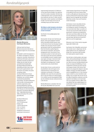 Rondetafelgesprek

                                                        tegenwoordig maximaal tot 135.000 euro           onder kostprijs ingeschreven en hopen dat
                                                        vrij op naam kunnen betalen. Dus dáárvoor        in de toekomst ook niet te hoeven doen.
                                                        zou je het moeten neerzetten. Dat lukt nog       Je ziet nu zelfs gebeuren dat aannemers die
                                                        in Wieringerwerf, maar in de Zaanstreek zet      als zeer professioneel te boek staan, prijzen
                                                        je het daarvoor niet neer. Er zitten verschil-   afgeven waar het eigenlijk niet voor gerea-
                                                        lende zaken scheef, waardoor we dit blijven      liseerd kan worden. Soms wel 10 procent
                                                        houden. Dus het einde van de crisis zal          onder de kostprijs.
                                                        voorlopig nog op zich laten wachten.
                                                                                                         Van Kooten: Je kunt natuurlijk wel eens
                                                                                                         een project onder de prijs aannemen,
                                                        We blijven onder kostprijs calculeren,           om strategische redenen of omdat je het
                                                        want dat is de enige manier om nog               een mooi werk vindt. Maar nu wordt er al
                                                        omzet te draaien                                 ruim een jaar structureel onder de prijs in-
                                                                                                         geschreven. Zo bouw je als ondernemer
                                                        Van Kooten: In de praktijk gebeurt dat           niks meer op en ben je alleen aan het inte-
                                                        inderdaad.                                       ren. Een werk dat je nu aanneemt en dat
                                                                                                         een jaar loopt, daar ben je tot eind 2012
                                                        Deurwaarder: Dat zijn soms heel bewuste          geld voor aan het wegbrengen.
                                                        keuzes, maar op een gegeven moment
               Mariska Minnesma                         héb je natuurlijk ook geen keuzes meer.          Minnesma: Juist. En dan moet je nog geen
               Van Braam-Minnesma                       Je zult toch je mensen aan de gang moeten        tegenvaller hebben ook.
                                                        houden. Dus soms ga je met een vooraf
               Al 80 jaar biedt Van Braam-              gecalculeerd verlies een aanbesteding in.        Van Kooten: Het is bloedlink, want je kunt
               Minnesma duurzame diensten en            Daar komt bij dat je opdrachtgevers,             niet overzien wat er volgend jaar met de
               producten tegen een concurrerende        met name de corporaties, ook nog een             prijzen gebeurt. Dus een aangenomen
               prijs.                                   bankgarantie eisen. Dus je komt in een           project kan, naarmate de tijd verstrijkt,
               Het bedrijf is actief met projecten in   neerwaartse spiraal. Je moet werk aanne-         een steeds grotere zeperd worden.
               de utiliteit, woningbouw, industrie,     men waar je niks meer aan kunt verdienen
               zorgsector, renovatie, restauratie en    en op hetzelfde moment, terwijl je inteert       Van der Veen: Je hebt partijen, ook corpo-
               onderhoud. Dit brede scala kunnen        op je eigen vermogen, moet je een deel           raties, die bij aanbestedingen bouwteam-
               wij bieden doordat wij vakmensen         van je liquiditeit vastzetten voor je op-        selecties doen en ik ben daar voorstander
               hebben die zich ieder met zijn           drachtgever als bankgarantie. Je speel-          van. Want zo kunnen wij bijvoorbeeld onze
               specialiteit kan bezighouden.            ruimte wordt zo dus steeds kleiner.              kracht van projectontwikkeling en bouw
               Van Braam-Minnesma heeft als                                                              combineren en kunnen we toch nog aan
               doelstelling: de klant staat voorop.     Van der Veen: Ik hoor nu ook vanuit de           wat knoppen draaien. Wel moet je vaak
               Dat houdt in goed luisteren naar         bouwbedrijven dat als het gaat om de             meteen een prijsgarantie afgeven, maar wij
               de wensen van de klant, een juiste       onderaannemers en leveranciers, de               hebben vanwege onze beide disciplines
               vertaalslag maken.                       ondergrens wel bereikt is. Er kan geen           wel de mogelijkheid om er in het ontwerp-
               Van Braam-Minnesma is trouw              dubbeltje meer vanaf. Dus een aannemer           traject creatief en vanuit meerdere invals-
               gebleven aan haar oorspronkelijke        kan er nog voor kiezen om onder kostprijs        hoeken voor te zorgen dat we toch net op
               kwaliteiten: een nuchtere aanpak,        in te schrijven op een bouwopdracht. Maar        de nullijn of daarboven uitkomen voor een
               uitstekende bouwkwaliteit,               aan de onderkant, bij zijn onderaannemers,       opdracht. Dat hebben we al meermaals
               betrouwbaar. Van Braam-Minnesma          is de rek eruit.                                 met succes gedaan. Ik kan er alleen maar
               is lid van alle in de bouwbranche                                                         voor pleiten dat meer opdrachtgevers zo
               relevante organisaties, zoals            Mariska Minnesma: Ja, absoluut. Dat mer-         aanbesteden in plaats van een bestek op
               Bouwend Nederland, Stichting             ken wij ook. Wij hebben tot nu toe niet          de markt te gooien.
               Beoordeling Integriteit Bouwnijver-
               heid. Wij zijn een erkend leerbedrijf.
               Daarnaast is Van Braam-Minnesma
               VCA** 2008, NEN-EN-ISO 9001:
               2008 en binnenkort FSC en PEFC
               gecertificeerd.

               Van Braam-Minnesma
               Rosbayerweg 140
               1521 PX Wormerveer
               Postbus 235
               1520 AE Wormerveer
               T 075 - 617 86 55
               F 075 - 670 01 17
               info@braam-minnesma.nl
               www.braam-minnesma.nl




08   het ONDERNEMERS BELANG
 
