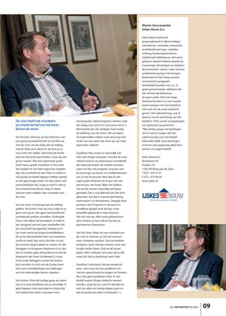 Martin Deurwaarder
                                                                                                               IJskes Bouw b.v.

                                                                                                               IJskes Bouw heeft zich
                                                                                                               gespecialiseerd in (kleinschalige)
                                                                                                               nieuwbouw, renovatie, restauratie,
                                                                                                               winkelverbouwingen, winkelin-
                                                                                                               richting, funderingsherstel en
                                                                                                               traditionele kelderbouw. Het werk-
                                                                                                               gebied is Noord Holland waarbij de
                                                                                                               Zaanstreek, Amsterdam en Haarlem
                                                                                                               de boventoon voeren, maar ook een
                                                                                                               winkelverbouwing in Groningen,
                                                                                                               Rotterdam of Den Haag worden
                                                                                                               voortvarend aangepakt.
                                                                                                               Het bedrijf beschikt over ca. 35
                                                                                                               goed gemotiveerde vaklieden die
                                                                                                               het timmervak beheersen
                                                                                                               als geen ander. Door de lange
                                                                                                               dienstverbanden is er een nauwe
                                                                                                               band ontstaan met het bedrijf en
                                                                                                               met veel van de vaste opdracht-
                                                                                                               gevers. Het vakmanschap, wat al
                                                                                                               dateert van de oprichting van het
De crisis heeft ook voordelen:                       Deurwaarder: Opdrachtgevers denken vaak                   bedrijf in 1955, wordt overgedragen
zij scheidt het kaf van het koren                    dat oplag voor winst en risico puur winst is.             van generatie op generatie.
binnen de sector                                     Momenteel zijn die opslagen hard nodig                    “Wij werken graag met leerlingen
                                                     als dekking voor de risico’s die we lopen.                om er voor te zorgen dat het
Van Kooten: Onlangs zei een directeur van            De tegenvallers maken vaak dat je aan het                 vakmanschap voor het bedrijf
een groot bouwbedrijf dat hij wel blij was           einde van een werk niet meer op nul, maar                 behouden blijft. Deze leerlingen
met de crisis om de reden die de stelling            daaronder uitkomt.                                        stromen ook nagenoeg altijd door
noemt. Maar toen dacht ik: dat kun je zo                                                                       binnen ons eigen bedrijf”.
toch echt niet stellen. Want het kaf wordt           Goedhart: Nou waren er natuurlijk wel
wel van het koren gescheiden, maar op een            hele rare dingen ontstaan. Voordat de crisis              IJskes Bouw b.v.
grove manier. Wie zijn organisatie goed              uitbrak werd er op prijsniveaus ontwikkeld                Breedweer 60
heeft staan, goede resultaten in het verle-          die helemaal buiten de realiteit stonden.                 Postbus 33
den boekte en het hele traject kan begelei-          Laten we dat niet vergeten. Je praat over                 1540 AA Koog aan de Zaan
den, die overleeft het wel. Maar er zitten er        brutomarges op bouw- en installatiekosten                 T 075 - 635 31 51
ook bij die al enkele klappen hebben gehad           van 25 tot 30 procent. Nou ben ik niet                    F 075 - 670 06 06
en die gaan kopje onder. En daar zitten ook          tegen geld verdienen en ik gun het ook                    www.ijskes.nl
prima bedrijven bij, vergis je niet! Er valt zo      aannemers van harte. Maar we hebben
een enorme brok kennis weg. Er zitten                het op die manier natuurlijk wel kapot
daarom meer nadelen dan voordelen aan                gemaakt. Dat is ook allemaal aan het licht
de crisis.                                           gekomen, dus dat er momenteel weinig
                                                     vertrouwen is in bouwteams, begrijpt deze
Van der Veen: In principe kan de stelling            architect wel. Projecten in bouwen en                                                                                    ijskes bouw bv
                                                                                                                                                                                  postbus 33
gelden. Als echter crisis op crisis volgt en er      installeren gingen over de kop, maar                                                                              1540 aa koog a/d zaan
                                                                                                                                                                                breedweer 60
geen rem op zit, dan gaan veel kwalitatief           hetzelfde gebeurde in mijn branche.                                                                               1541 ac koog a/d zaan
                                                                                                                                                                     telefoon (075) 635 31 51
uitstekende partijen omvallen. Anderzijds            Het kon niet op. Alles werd gefinancierd                                                                              fax (075) 670 06 06
                                                                                                                                                                          e-mail: info@ijskes.nl

heb je niet alleen de bouwkant. Je hebt in           door banken, je kon vijf tot zes keer je                                                                          website: www.ijskes.nl

                                                                                                                                                                        bankrelatie: ING Bank
het vastgoed ook een paar zeepbellen die             jaarinkomen financieren.                                                                                            rek.nr. 69.04.65.580


de crisis heeft doorgeprikt. Daarbij zie ik
het meer vanuit de projectontwikkelkant.             Van der Veen: Maar om een voordeel van
Als je het bijvoorbeeld hebt over kantoren-          de crisis te noemen: je ziet dat mensen
markt en retail, dan zie je dat daar nu pas          weer creatiever worden. Ook de kwaliteit
de correctie begint plaats te vinden. En dat         verbetert, want mensen moeten weer een
beleggers nu langzaam beginnen in te zien            tandje harder lopen. Ook op de bouw-
dat ze moeten gaan afwaarderen en dat de             plaats. Men realiseert zich weer dat je blij
leegstand niet meer incidenteel is, maar             moet zijn dat je überhaupt werk hebt.
structureel. Beleggers vanuit het buiten-
land wenden nu toch om de Zuidas heen.               Goedhart: Inderdaad, het personeel wil
Dat soort ontwikkelingen kan bijdragen               weer. Jaren was het een probleem om
aan het uiteindelijke stenen stapelen.               mensen gemotiveerd te krijgen en houden.
                                                     Nu is dat geen probleem meer. In een
Van Kooten: Door de huidige gang van zaken           bedrijf waarin dingen bedacht moeten
teer je in op je liquiditeit, kun je nauwelijks of   worden, zoals bij ons, merk ik wel dat we
geen klappen meer opvangen en loop je bij            met zijn allen een tandje dieper gaan en
veel opdrachten alleen nog maar risico.              dat de producten beter voorbereid, >>



                                                                                                                                                        inschr.nr. k.v.k. amsterdam 35016293
                                                                                                                                         het ONDERNEMERS BELANG
                                                                                                                                                      btw nr. NL.0059.19.095.B.01
                                                                                                                                                                                              09
                                                                                               Nieuwbouw   Verbouw    restauratie   reNoVatie        FuNderiNgherstel               Kelders
 