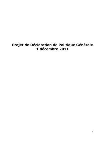Projet de Déclaration de Politique Générale
             1 décembre 2011




                                          1
 
