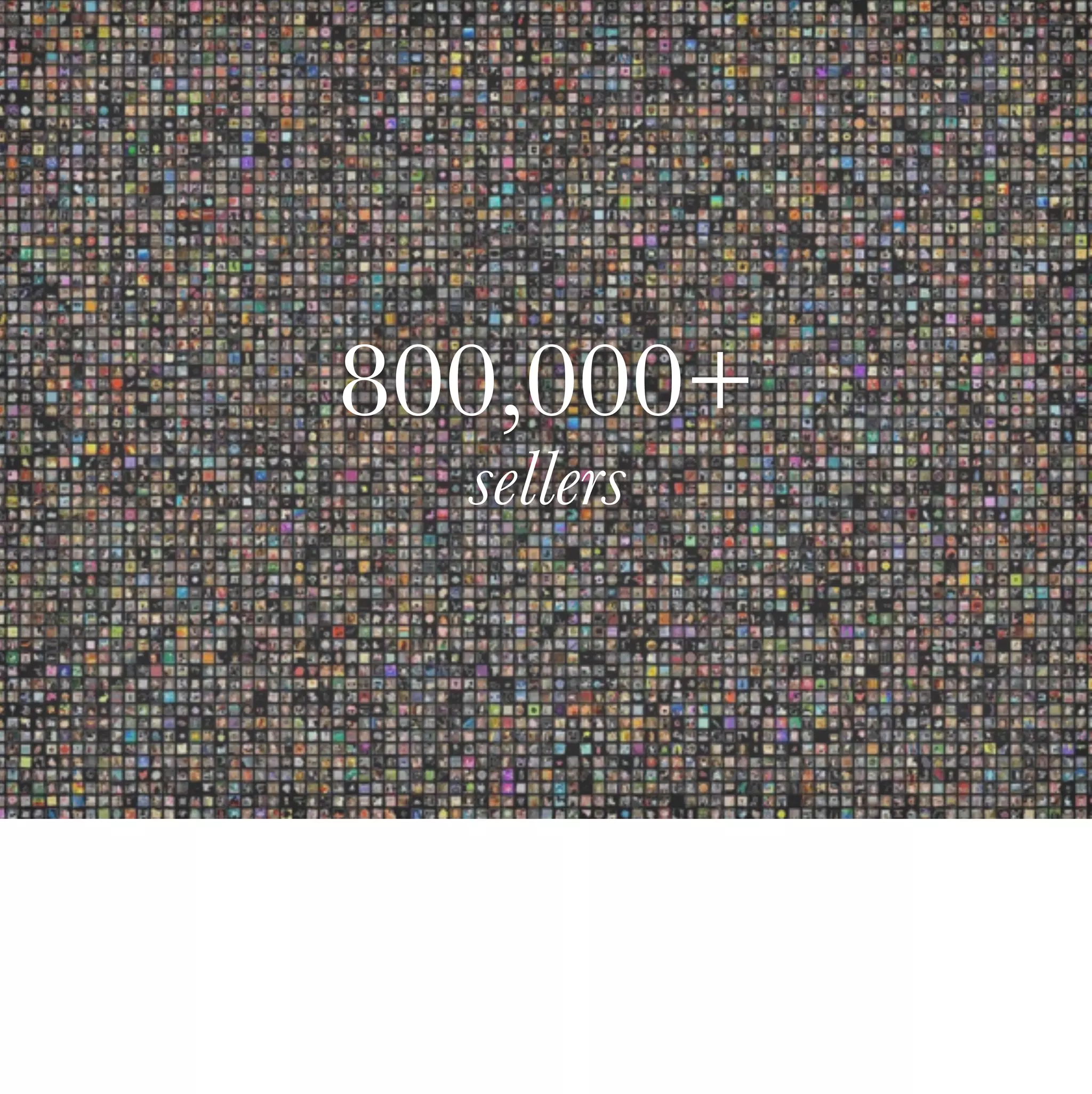 800,000+
  sellers
 