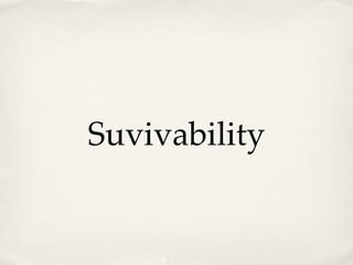 Suvivability
 