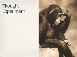 Thought
Experiment
 