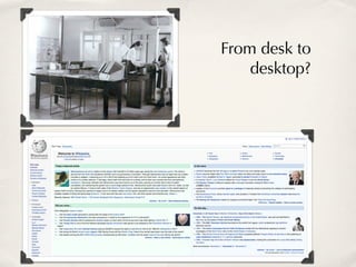 From desk to
    desktop?
 