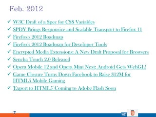 Feb. 2012
 W3C Draft of a Spec for CSS Variables
 SPDY Brings Responsive and Scalable Transport to Firefox 11
 Firefox'...