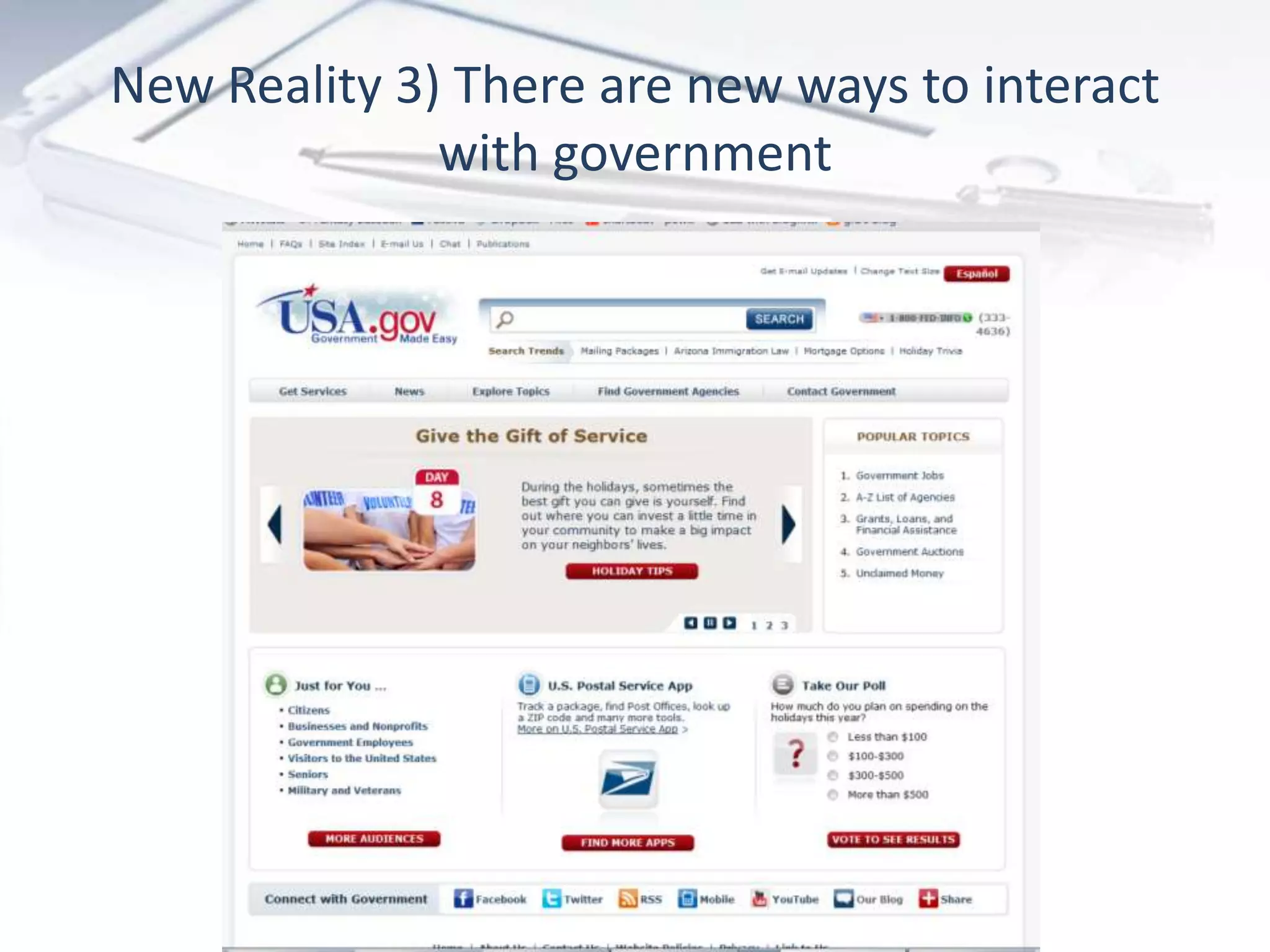 New Reality 3) There are new ways to interact
              with government
 
