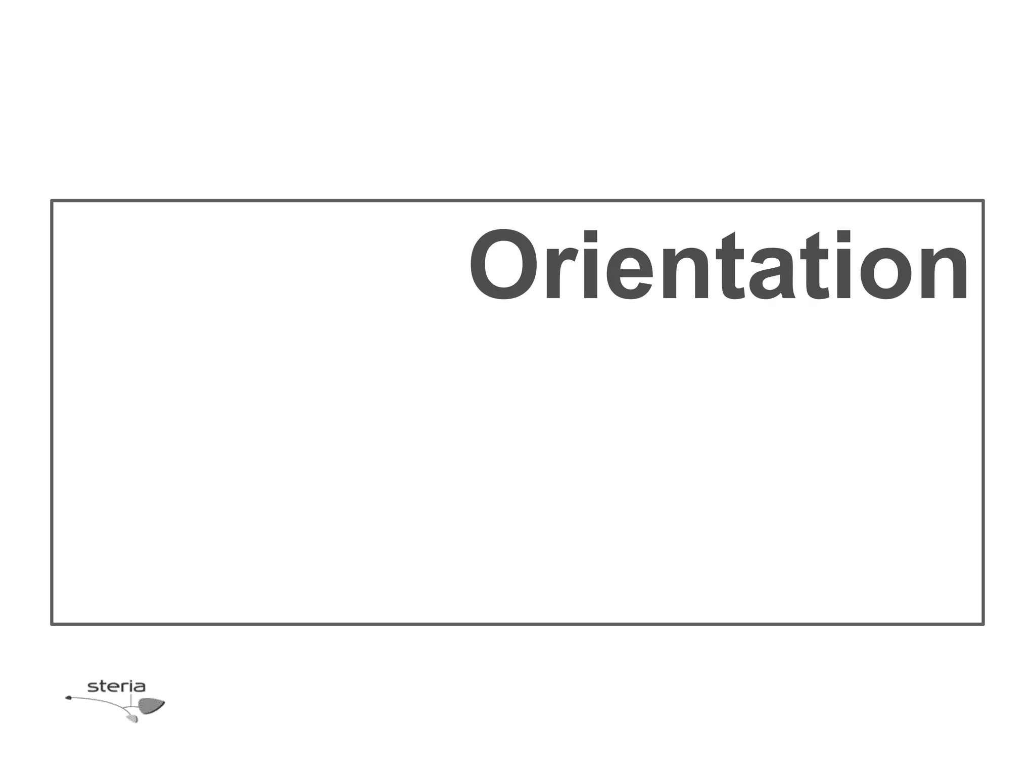 Orientation
 