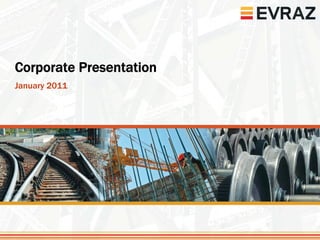 Corporate Presentation
January 2011
 