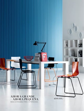 3.




                                   4.




                                            1.




                                                 2.

        AHORA GRANDE
                                                 $549.000,-
        – AHORA PEQUEÑA
        MESA EXTENSIBLE PARA 18 PERSONAS.



112 l
 