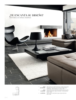 ¿TE ENCANTA SU DISEÑO?
        DISPONIBLE EN VARIOS TAMAÑOS




                                           5.
 2.



                                      3.




                                 4.



                                                                          1.




                     156                        1.          desde    Sofá rinconera con módulo de descanso y módulo chaise-longue,
                                                     $20.490.000,-   disponible en otras telas y piel. En la foto, piel Bahia piedra,
                                                                     $37.990.000,-. A86½xL406xF315cm. [Mezzo - M40]
                                                2.          desde    Butaca modelo Imola, disponible en otras telas y piel. En la foto,
                           406




                                                      $4.999.000,-   piel Salto negral acero rugoso, $7.590.000,-. A110xL95xF99cm.
                                                                     [Chairs - 8510]
                                                3.    $2.999.000,-   Mesa de centro, roble teñido de negro. A26xL110xF110cm.
                                                                     [Occa - 680]
               315




014 l
 