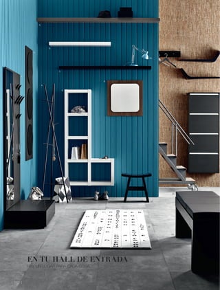 5.




                          6.                                 9.
           2.


                                               16.

                                                       17.



                               7.

    1.

                                         8.                             10.
                     4.

                                    3.
                                                                  11.




                                                      13.



                                                15.




                                              14.


                                                      12.




         EN TU HALL DE ENTRADA
         HAY UN LUGAR PARA CADA COSA



152 l
 