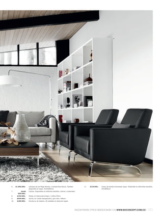 4.




            6.




                                                         8.




                       9.

          10.
                                    3.




                                                                                             2.




6.    $1.695.000,-   Lámpara de pie Mega Shower, cromadol tela blanca. También             11.    $119.000,-   Cesta, de bambú entramado negro. Disponible en diferentes tamaños.
                     disponible en negro. A210xØ52cm.                                                          A22xØ50cm.
7.          desde    Cojines. Disponibles en distintos tamaños, colores y materiales.
        $99.000,-
8.     $159.000,-    Manta, en blancol grisl negro. L130xL170cm.
9.     $549.000,-    Jarrón, en cristal transparente y gris claro. A40cm.
10.    $189.000,-    Escultura, de madera, 18 unidades en bolsa de regalo.




                                                                                    ENCONTRARÁS OTROS DISEÑOS INDIVI 2 EN WWW.BOCONCEPT.COM.CO                          l 023
 