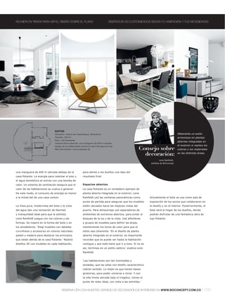 REUNIÓN EN TIENDA PARA VER EL DISEÑO SOBRE EL PLANO                                 DISEÑOS EN 3D CUSTOMIZADOS SEGÚN TU HABITACIÓN Y TUS NECESIDADES




                                DATOS
                                Ubicación: Puerto de Copenhague, Dinamarca                                                                Obtendrás un estilo
                                Tamaño: 250 m2                                                                                            armonioso en plantas
                                Peso: 130 toneladas
                                                                                                                                          abiertas integradas en
                                Característica especial: una manguera de 650 m situada
                                debajo de la embarcación extrae el calor del agua de mar.                                                 el exterior si repites los
                                Más información: www.ccdesign.dk                                          Consejo sobre                   colores y los materiales

                                                                                                            decoración:                   en las distintas áreas.

                                                                                                                        Lene Rønfeldt,
                                                                                                                 estilista de BoConcept



una manguera de 650 m ubicada debajo de la                 para darles a los dueños una idea del
casa flotante. La energía para calentar el piso y          resultado final.
el agua doméstica se extrae con una bomba de
calor. Un sistema de ventilación asegura que el            Espacios abiertos
calor de las habitaciones se vuelva a generar.             La casa flotante es un verdadero ejemplo de
De este modo, el consumo de energía es menor               planta abierta integrada en el exterior. Lene
a la mitad del de una casa común.                          Rønfeldt usó las ventanas panorámicas como           Actualmente el bote se usa como sala de
                                                           punto de partida para asegurar que los muebles       exposición de los socios que colaboraron en
La línea pura, modernista del bote y la vista              estén ubicados hacia las mejores vistas del          el diseño y en el interior. Posteriormente, el
del agua dan una sensación de libertad                     puerto. Para almacenaje usó separadores de           bote será el hogar de los dueños, donde
y tranquilidad ideal para que la estilista                 ambientes de extremos abiertos, para evitar el       podrán disfrutar de una fantástica obra de
Lene Rønfeldt juegue con los colores y las                 bloqueo de la luz y de la vista. Usó alfombras       lujo flotante.
formas. Se inspiró en la forma del bote y en               y grupos de muebles para definir las áreas,
los alrededores. 'Elegí muebles con detalles               manteniendo los tonos de color para que el
curvilíneos y accesorios en colores naturales              estilo sea coherente. 'En el diseño de planta
pastel y madera para destacar los principios               abierta integrado en el exterior, es importante
que están detrás de la casa flotante.' Realizó             recordar que se puede ver hasta la habitación
diseños 3D con muebles en cada habitación,                 contigua y que todo tiene que ir a tono. Si no es
                                                           así, terminas en un estilo caótico,' explica Lene
                                                           Rønfeldt.


                                                           'Las habitaciones son tan iluminadas y
                                                           aireadas, que las sillas con diseño característico
                                                           cobran sentido. Lo mejor es que tienen bases
                                                           giratorias, para poder volverse a mirar. Y con
                                                           la silla Imola ubicada bajo el tragaluz, tienes el
                                                           punto de relax ideal, con vista a las estrellas.'


                                      RESERVA CITA CON NUESTRO SERVICIO DE DECORACIÓN DE INTERIORES EN WWW.BOCONCEPT.COM.CO                                    l 039
 