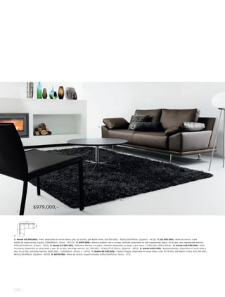 1.




                                                                                                       2.




                                                                                                            4.


                  $979.000,-
     3.




           277
                     90
     233




5:
1: desde $5.990.000,- Sofá, disponible en otras telas y piel. En la foto, piel Bahia mole, $10.590.000,-. A83xL220xF90cm. [Quattro - AC30] 2: $2.995.000,- Mesa de centro, roble
teñido de negrol acero rugoso. A38xØ90cm. [Occa - 141115] 3: $979.000,- Butaca modelo Zarra Lounge, también disponible en piel regenerada negra. En la foto, piel regenerada marrón.
A74xL65½xF61cm. [Chairs - 7510] 4: desde $3.995.000,- Alfombra Monika, en negro. También disponible en beige o gris claro. L170xL240l L200xL300cm. 5: desde $10.590.000,- Sofá
rinconera, disponible en otras telas y piel. En la foto, tela Ripp marrón, $11.290.000,-. A78xL277xF233cm. [Quattro - AB33] 6: desde $629.000,- Reposacabezas, disponible en otras telas y
piel. En la foto, tela Ripp marrón, $682.000,-. L64xØ16cm. [Indivi 2 - 5075] 7: desde $5.990.000,- Chaise-longue, disponible en otras telas y piel. En la foto, piel Bahia crema, $10.390.000,-.
A83xL218xF90cm. [Quattro - AE30] 8: $679.000,- Mesa de centro, nogall cromado. A45xL55xF55cm. [Occa - 173]




046 l
 