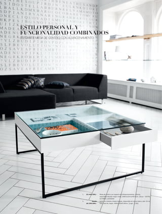 ESTILO PERSONAL Y
        FUNCIONALIDAD COMBINADOS
        ELEGANTE MESA DE CENTRO CON ALMACENAMIENTO




                                                                     2.




                                           1.   $3.495.000,-   Mesa de centro con espacio de almacenamiento, colores
                   1.                                          mezcladosl lacado negro mate. A46½xL91½xF91½cm. [Occa - 10379]
                                                               ÚLTIMAS LLEGADAS
                                           2.         desde    Sofá con módulo chaise-longue, disponible en otras telas y piel. En la
                                                $6.290.000,-   foto, tela Nu negra. A69xL254xF145cm. [Lugo - LJ20]



060 l
 