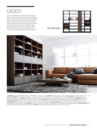 LECCO
Lecco es el sistema más funcional y flexible del mundo y
cuenta con una gran variedad de tamaños de estanterías,
frentes y colores entre los que elegir. Lecco se encargará de
almacenar todas tus pertenencias en cualquier habitación.
Mezcla y combina los elementos de Lecco para encontrar
la solución perfecta para tu oficina en casa o para albergar
equipos multimedia. Disponible en laca blanca, chapa
de madera de nogal y roble teñido de negro. Los frentes
también están disponibles en laca ocre amarillo y gris                                       $10.490.000,-
ceniza. Consulta las opciones específicas en la página 163.

                                                                                                                           6.




                                                                                 7.




                                                                                       11.




                                                                                                                                                                             12.
                                                                                      8.
                                                                                                                                              13.




                                                                                                                                         9.




                                                                                                                                                                                    10.




1: $7.790.000,- Composición modular, laca blanca. A229½xL259½xF41cm. [Lecco - CL] 2: $829.000,- Mesa de centro, laminado azul vintagel lacado negro mate. A41xØ55cm. [Occa - 2510]
3: desde $4.295.000,- Sofá, disponible en otras telas y piel. En la foto, piel Rio negra, $6.390.000,-. A81xL249xF91cm. [Indivi 2 - FF01] 4: $3.195.000,- Lámpara de pie Flex, de
metal negro. A132xØ16cm. 5: $879.000,- Lámpara de mesa Berlin, con base cromada y pantalla negra. También disponible en blanco. A40l 73xØ12cm. 6: $10.490.000,- Composición
modular, roble teñido de negrol nogal. A229½xL294½xF41cm. [Lecco - BP] 7: $11.790.000,- Composición modular, nogall lacado gris ceniciento. A229½xL259½xF41cm. [Lecco - CG]
8: desde $10.490.000,- Sofá con módulo chaise-longue, disponible en otras telas y piel. En la foto, piel Salvador marrón claro, $25.590.000,-. A79½xL287xF156cm. [Celano - C33]
9: $2.495.000,- Mesa de centro, nogal. A26½xL120xF70cm. [Occa - 678] ÚLTIMAS LLEGADAS 10: desde $2.795.000,- Alfombra Cabana, gris claro. También disponible en otros colores.
L140xL200l L170xL240l L200xL300cm. 11: $1.295.000,- Lámpara de techo Bucket, con pantalla de cretona blanca. También disponible en negro. A45xØ55cm. 12: desde $199.000,- Cojines.
Disponibles en distintos tamaños, colores y materiales. 13: $179.000,- Manta, gris. También disponible en negro y azul vintage. W130xL170cm.




                                                                                      ENCONTRARÁS OTROS DISEÑOS LECCO EN WWW.BOCONCEPT.COM.CO                                       l 081
 