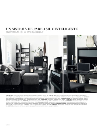 UN SISTEMA DE PARED MUY INTELIGENTE
SINCERAMENTE, NO HAY OTRO TAN FLEXIBLE




                                                                                          6.
                                                                                                1.




                                                                                                        3.




                                                                                                                        2.
                                                                           5.

                          4.

                7.




1: $7.690.000,- Composición modular, roble teñido de negro. A229½xL232xF41cm. [Lecco - CR] 2: $3.075.000,- Módulo para TV l Hi-Fi, roble teñido de negro. A43½xL156½xF50½cm.
[Occa - 94] 3: desde $559.000,- Silla Mira, también disponible en simil piel negra. En la foto, fieltro gris oscuro, $649.000,-. A77l 47½xL44xF52½cm. [Chairs - 1700] 4: desde $3.995.000,-
Sofá, disponible en otras telas y piel. En la foto, tela Congo marrón mezcla, $5.590.000,-. A76½xL216xF96cm. [Terni - AB54] 5: desde $795.000,- Puf, disponible en otras telas y piel. En
la foto, tela Congo marrón mezcla, $995.000,-. A38xL60xF60cm. [Boxy - 1470] 6: $399.000,- Escultura, en madera de acacia. A99cm. 7: $499.000,- Taburete, de metal negro. También
disponible en blanco. A50xØ35cm. 8: $6.890.000,- Composición modular, roble teñido de negro. A69½xL323½xF41cm. [Lecco - CC] 9: $10.790.000,- Composición modular con puerta
corredera, roble teñido de negro. A165½xL293xF44½cm. [Lecco - CW] 10: desde $5.990.000,- Butaca modelo Cento con reposabrazos, función basculante y giratoria, disponible en
otras telas y piel. En la foto, piel Rio marrón oscurol aluminio, $6.690.000,-. A115xL71xF77cm. [Chairs - 830012] 11: desde $2.795.000,- Reposapiés, disponible en otras telas y piel. En
la foto, piel Rio marrón oscurol aluminio, $2.995.000,-. A42½xL61xF46cm. [Chairs - 835012] 12: desde $1.895.000,- Alfombra Wire, en plateado. L140xL200l L170xL240l L200xL300cm.
13: $2.695.000,- Lámpara de pie Main, con pantalla negra y gris. También con pantalla blanca o naranja. A160xØ62cm.




084 l
 