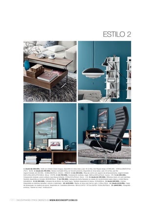 ESTILO 2


                                                                                                                         8.


                                                                                                 7.



                                                                            3.
           11.
                                                                                    6.




                                                                                                                                5.




                     12.




            4.




                                                                                                                                                          6.
                                                                                                        2.




           1: desde $6.490.000,- Sofá con módulo chaise-longue, disponible en otras telas y piel. En la foto, tela Mojave beige, $7.690.000,-. A76½xL249xF157cm.
           [Terni - BL52] 2: desde $3.795.000,- Butaca reclinable Wing con función giratoria, disponible en otras telas y piel. En la foto, piel Rio
           negral cromado, $4.195.000,-. A108xL68xF91cm. [Chairs - 690014] 3: $2.395.000,- Mesa de centro con espacio de almacenamiento, nogall cromado.
           A32½l 45xL102½xF70l 109cm. [Occa - 67270] 4: $3.795.000,- Composición modular, nogal. A69½xL355½xF41cm. [Lecco - CP] 5: $2.295.000,-
           Composición modular, precio unitario, laca blanca brillante. A154xL51½xF22cm. [Occa - 112] 6: desde $2.195.000,- Alfombra Grain, en color petróleo.
           También disponible en morado. Ø150l Ø230cm. 7: $1.795.000,- Lámpara de techo Rossete, en metal con recubrimiento suave negro y cristal blanco.
           A20xØ40cm. 8: $1.995.000,- Lámpara de pie Bistro, de metal negro. También disponible en blanco. A155xØ20cm. 9: desde $99.000,- Cojines.
           Disponibles en distintos tamaños, colores y materiales. 10: $219.000,- Manta, en lana color tierra y gris. L130xL170cm. 11: desde $119.000,- Cajas
           de almacenaje, en madera de acacia. Disponible en 3 tamaños diferentes. A6½xL12xF22 l A7½xL16xF26 l A10xL20xF30cm. 12: $849.000,- Fotografía
           artística, "Danish air lines". A100xL61cm.




090 l ENCONTRARÁS OTROS DISEÑOS EN WWW.BOCONCEPT.COM.CO
 