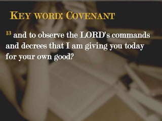 Moses Speaks to the People“Beware least you forget.”God reminds the people of the covenant he made.Themes