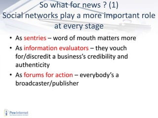  4% OR MORE use location-sharing servicesNews is participatory: 37% of internet users are news contributors / disseminators