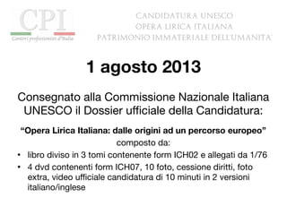 Resoconto 2011 - 2017 Candidatura UNESCO Opera Lirica italiana