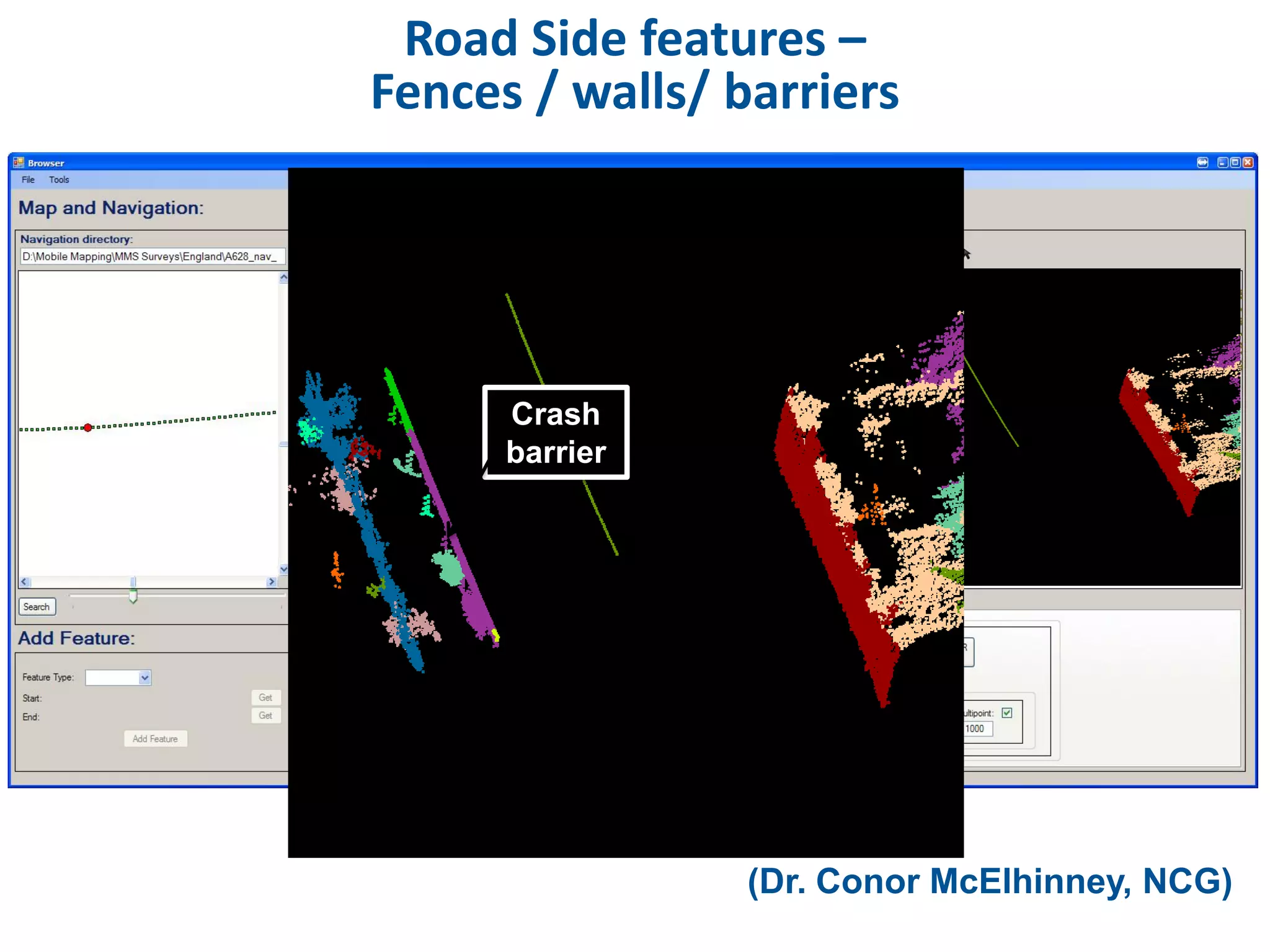 Road Side features –
Fences / walls/ barriers




      Crash
      barrier




                 (Dr. Conor McElhinney, NCG)
 