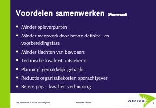 Voordelen samenwerken                                        (Woonwaard)



     Minder opleverpunten
     Minder meerwe...