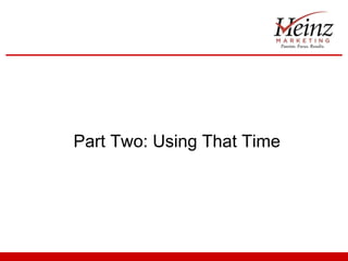 Part Two: Using That Time 