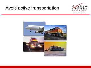 Avoid active transportation 