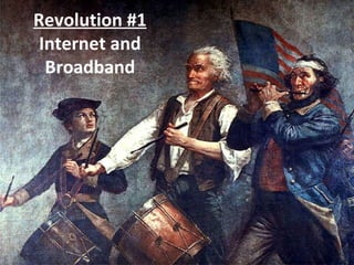 Revolution #1  Internet and Broadband 