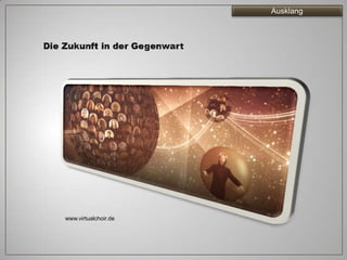 Ausklang




www.virtualchoir.de
 