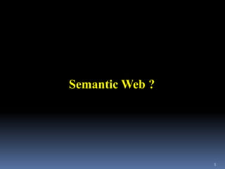 Semantic Web ?5