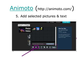 Animoto (http://animoto.com/)Select a video style