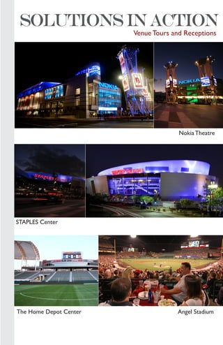 Venue Tours and Receptions




                                      Nokia Theatre




STAPLES Center




The Home Depot Center                Angel Stadium
 