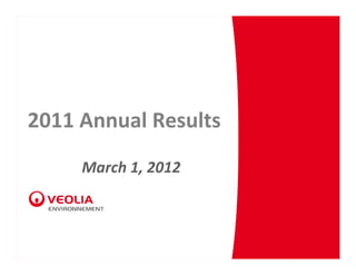 2011 Annual Results
     March 1, 2012
 