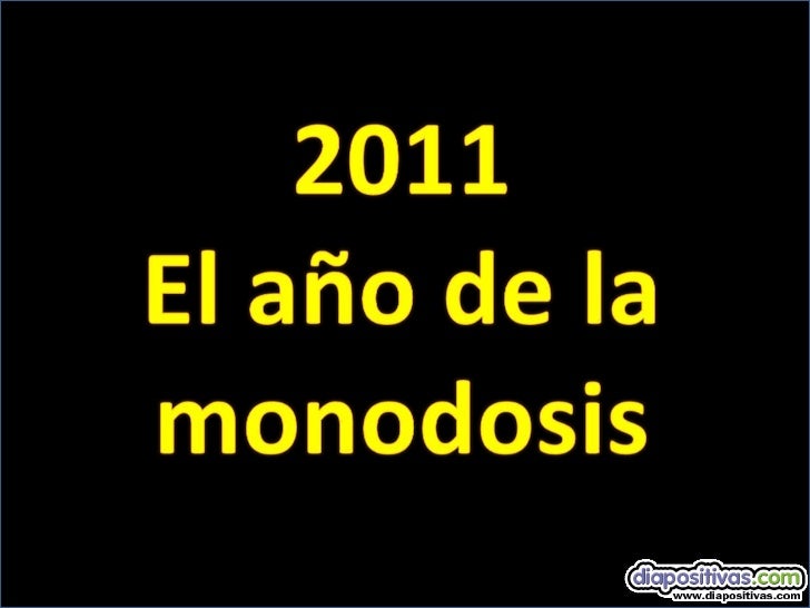 2011 Año de las monodosis
