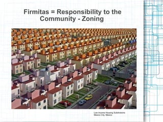 Firmitas = Responsibility to the Community - Zoning   Low Income Housing Subdivisions Mexico City, Mexico 