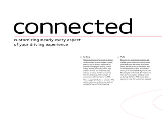 Car Setup
The personalization of your vehicle settings
can be managed through the MMI®
system,
enabling you to set your preference for
daytime running lights settings, central
locking features, the audio system, date
and time format, and windshield wiper
settings, as well as monitor your service
intervals. Individual preferences are all
accessed, modiﬁed and stored via MMI.
When equipped with Audi drive select, the MMI
system enables you to choose your preferred
settings for ride comfort and handling.
Media
Managing your entertainment options with
the MMI system is eﬀortless. With a simple
push of a button, MMI allows you to select
among the radio tuner, CD/DVD player, AMI
or the integrated hard drive. The hard drive
allows you to preload10-GB of personal audio
ﬁles. Using the control knob, the media source
menu and music options are easily viewed
on the high-deﬁnition MMI screen. Once a
selection is made, the track name is displayed.
connectedcustomizing nearly every aspect
of your driving experience
 