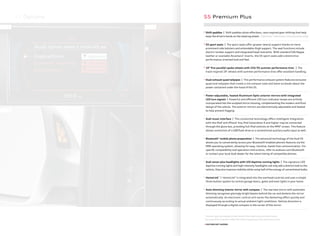 A5 Options
1
2
3
S5 Premium Plus
4.
Shift paddles | Shift paddles allow eﬀortless, race-inspired gear shifting that help
keep the driver’s hands on the steering wheel. [Tiptronic®
automatic transmission only]
5.
S5 sport seats | The sport seats oﬀer greater lateral support thanks to more
prominent side bolsters and extendable thigh support. The seat functions include
electric lumbar support and integrated head restraints. With standard Silk Nappa
leather or available Alcantara®
inserts, the S5 sport seats add a distinctive
performance-oriented look and feel.
6.
19" ﬁve-parallel-spoke wheels with 255/35 summer performance tires* | The
track-inspired 19" wheels with summer performance tires oﬀer excellent handling.
7.
Dual-exhaust quad tailpipes | This performance exhaust system features exclusive
quad oval tailpipes that create a rich exhaust note and leave no doubt about the
power contained under the hood of the S5.
+
Power-adjustable, heated Aluminum Optic exterior mirrors with integrated
LED turn signals | Powerful and eﬃcient LED turn indicator lamps are artfully
incorporated into the sculpted mirror housing, complementing the modern and ﬂuid
design of the vehicle. The exterior mirrors are electronically adjustable and heated
to help prevent fogging.
+
Audi music interface | This connective technology oﬀers intelligent integration
with the iPod®
and iPhone®
. Any iPod Generation 4 and higher may be connected
through the glove box, providing full iPod controls on the MMI®
screen. This feature
allows connection of a USB ﬂash drive or a conventional auxiliary audio input as well.
+
Bluetooth®
mobile phone preparation | The advanced technology of the Audi S5
allows you to conveniently access your Bluetooth®
-enabled phone’s features via the
MMI operating system, allowing for easy, intuitive, hands-free communication. For
speciﬁc compatibility and operation instructions, refer to audiusa.com/bluetooth
or contact your local Audi dealer for the latest listing of compatible phones.
+
Audi xenon plus headlights with LED daytime running lights | The signature LED
daytime running lights and high-intensity headlights not only add a distinct look to the
vehicle, they also improve visibility while using half of the energy of conventional bulbs.
+
HomeLink® | HomeLink®
is integrated into the overhead controls and uses a simple
three-button system to control garage doors, gates and even lights in your home.
+
Auto-dimming interior mirror with compass | The rearview mirror with automatic
dimming recognizes glaringly bright beams behind the car and darkens the mirror
automatically. An electronic control unit varies the darkening eﬀect quickly and
continuously according to actual ambient light conditions. Vehicle direction is
displayed through a digital compass in the corner of the mirror.
Features listed are standard on the Premium Plus model unless otherwise noted.
* See page 49 for important safety information regarding summer performance tires.
+ FEATURE NOT SHOWN
 
