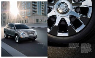 pErformANcE / 18




                   h o L d t h At L i N E.   From its curved lines to the ones in the      All four wheels work in tandem
                                             road, Enclave happily marries form with       with anti-lock brakes and STABiLiTRAk’S
                                             function. it may be called a crossover,       electronic stability control system with
                                             but when it comes to how it looks and         rollover mitigation. StabiliTrak has the
                                             acts, Enclave is anything but.                uncanny ability to constantly monitor
                                                                                           Enclave to help retain traction and assist
                                             underneath its unique bodylines,
                                                                                           you in maintaining your steering path for
                                             Enclave boasts a four-wheel independent
                                                                                           optimal control. The technology shines
                                             suspension with spring rates and stabilizer
                                                                                           when traveling over ice, snow, gravel, wet
                                             bars engineered to deliver a premium
                                                                                           pavement or uneven roads.
                                             ride with stable cornering.
 