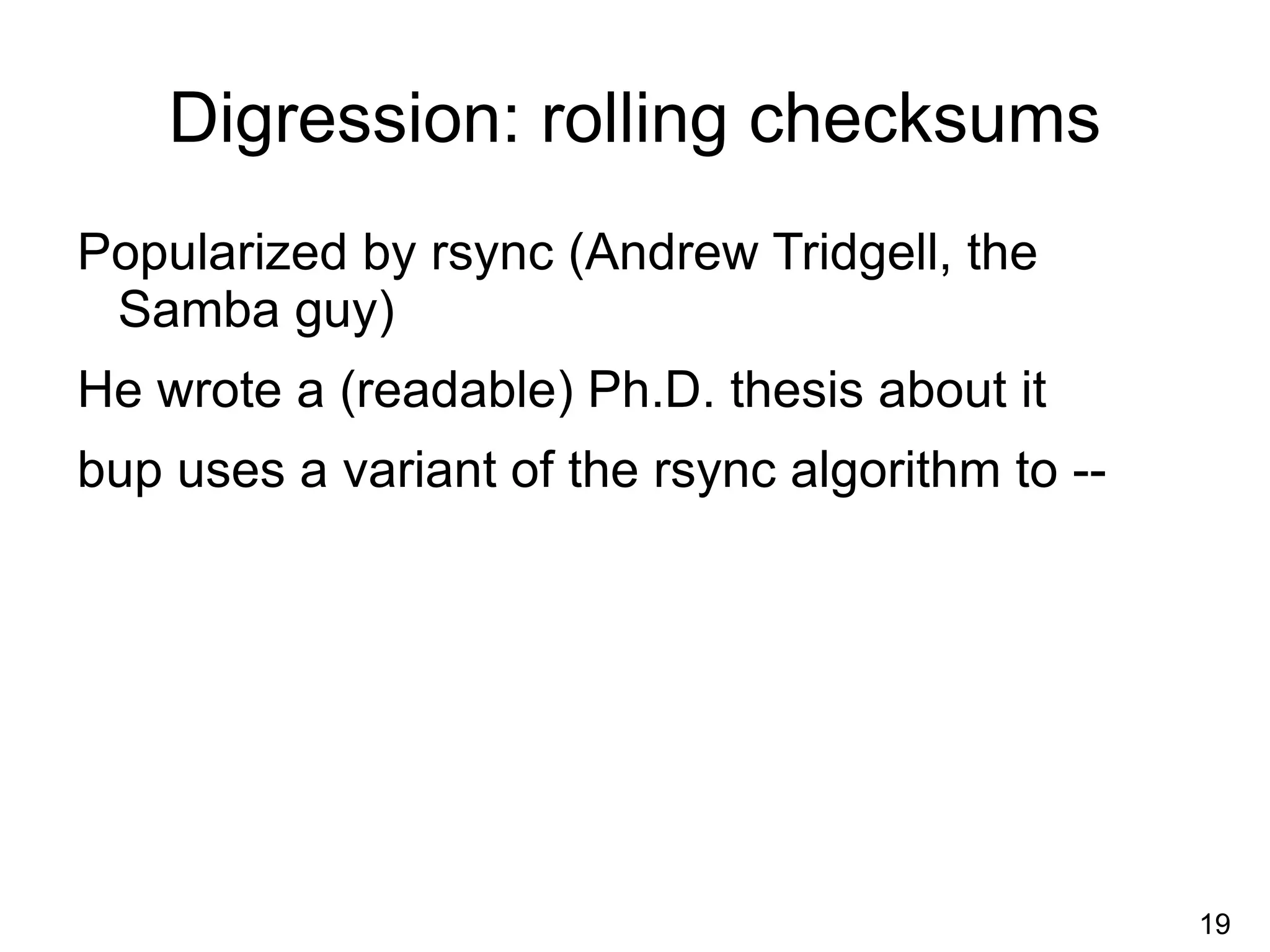 The Result bup is extremely fast -  ~80 megs/sec  in python 