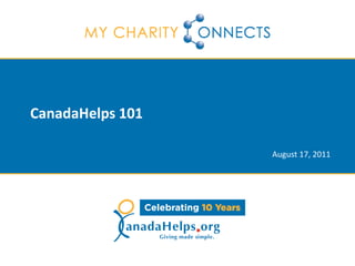 CanadaHelps 101

                  August 17, 2011
 