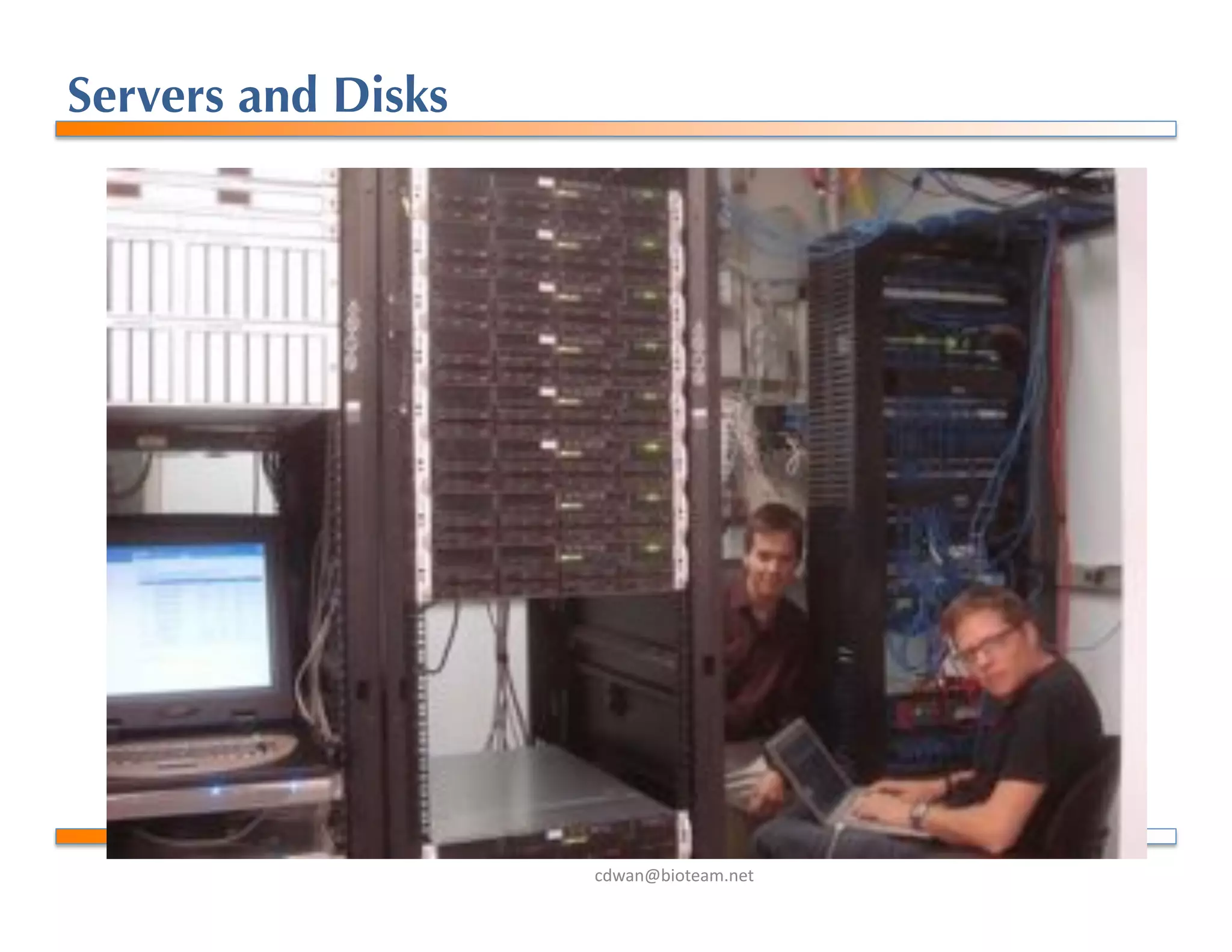 !"#$%&'()*+$,-%+*.
Servers and Disks
 