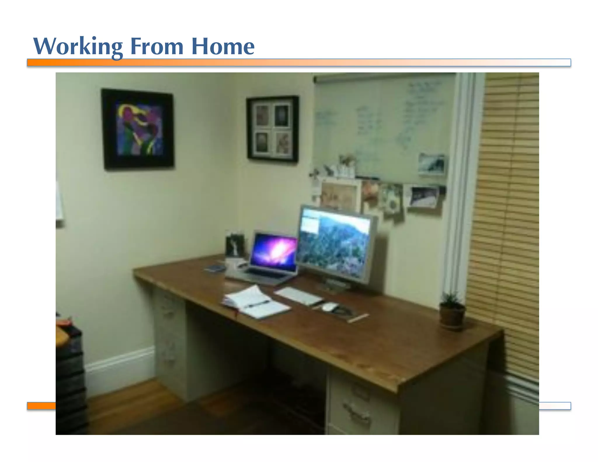 !"#$%&'()*+$,-%+*.
Working From Home
 