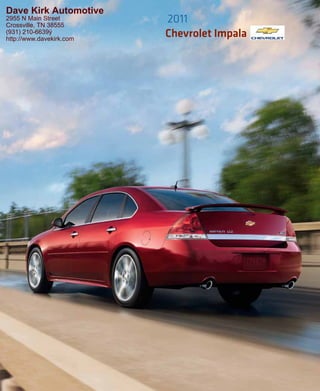 Dave Kirk Automotive
2955 N Main Street
Crossville, TN 38555
                          2011
(931) 210-6639ÿ
http://www.davekirk.com
                          Chevrolet Impala
 