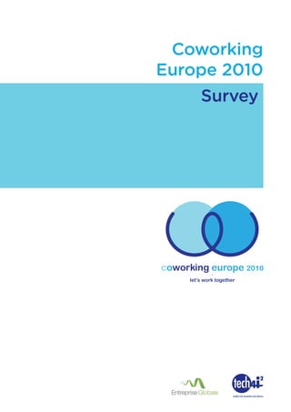 Coworking
Europe 2010
         Survey




coworking europe 2010
          .
     let’s work together
 