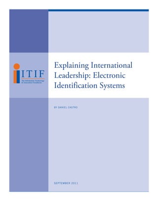 Explaining International
Leadership: Electronic
Identification Systems

BY DANIEL CASTRO




SEPTEMBER 2011
 