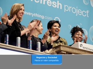 Negocios y Sociedad
Hacia un valor compartido
 