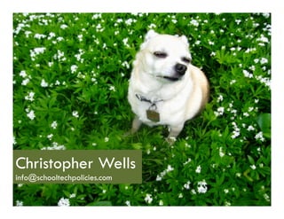 Ques9ons?	
  




Christopher Wells
info@schooltechpolicies.com
 