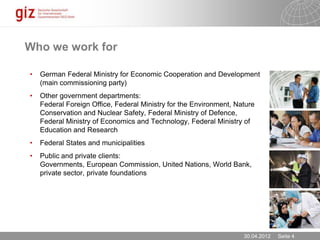 The Deutsche Gesellschaft für Internationale Zusammenarbeit (GIZ) GmbH